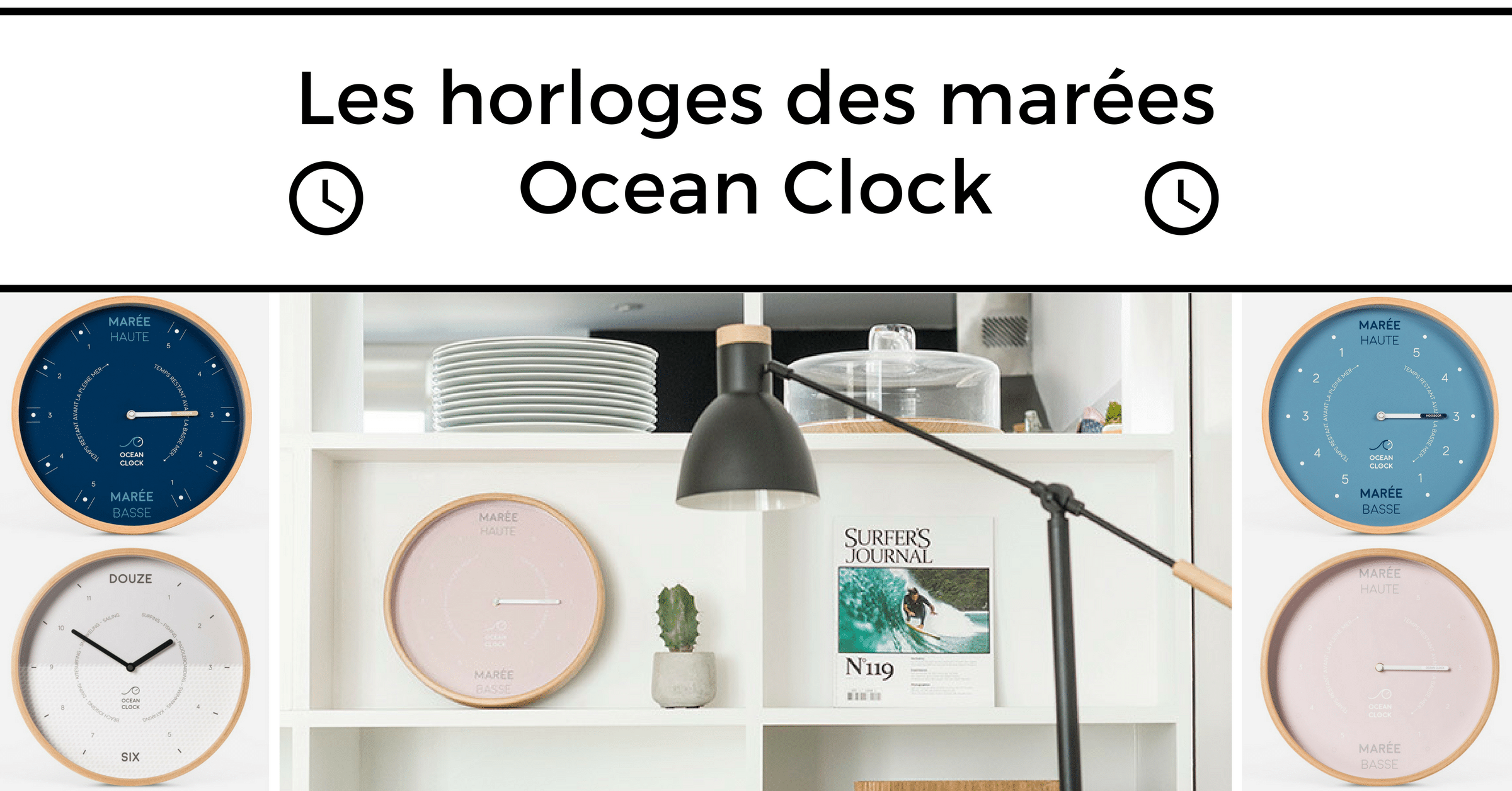Ocean clock les horloge des marées fabriquées à la main à Hossegor